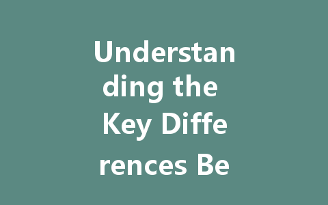 Understanding the Key Differences Between LCD and LED Displays