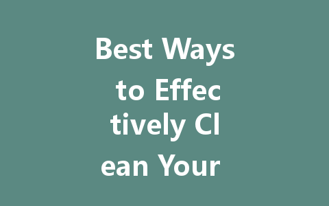 Best Ways to Effectively Clean Your LED TV Screen for a Crystal Clear View