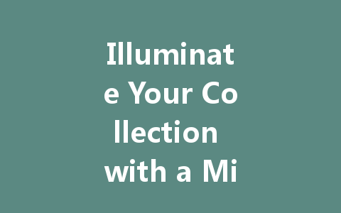 Illuminate Your Collection with a Mini Figurine Display Case Featuring LED Strips