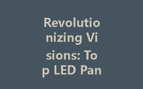 Revolutionizing Visions: Top LED Panel Display Solutions in Malaysia