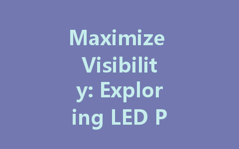 Maximize Visibility: Exploring LED Panel Display Solutions for Your Business