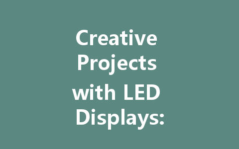 Creative Projects with LED Displays: Illuminate Your Apple and Arduino Ideas
